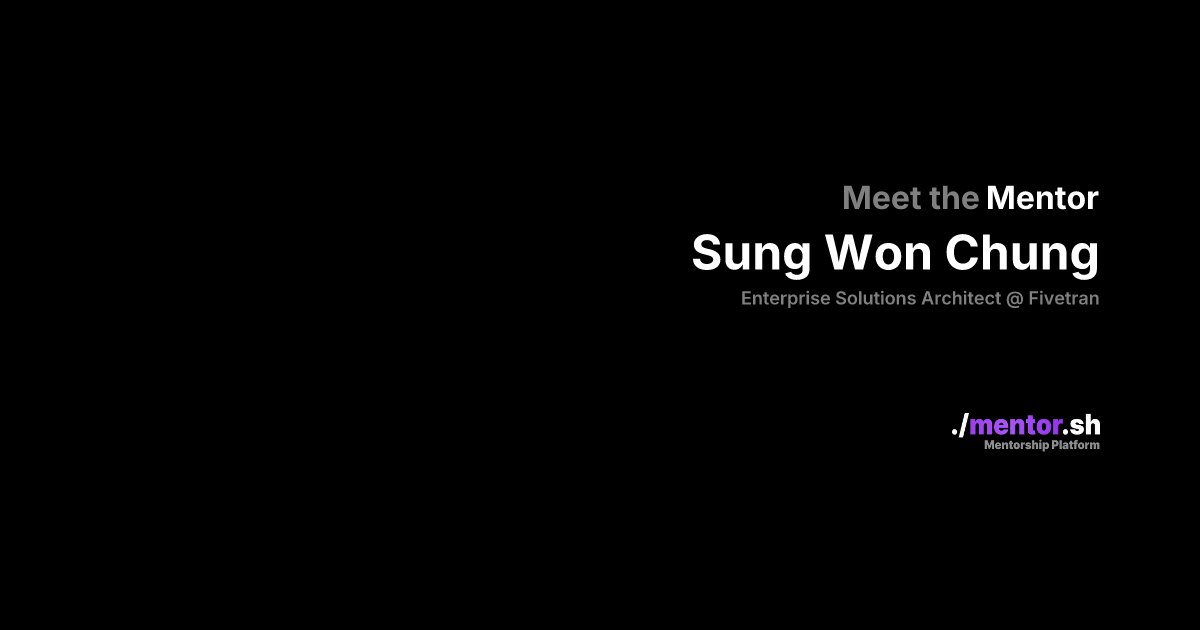 Sung Won Chung - Professional Mentor | mentor.sh